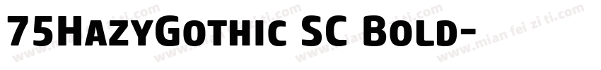 75HazyGothic SC Bold字体转换